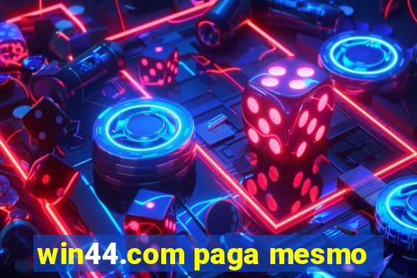 win44.com paga mesmo